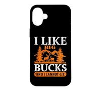 I Like Big Bucks and I Cannot Lie Hunting Hunter Life Coque pour iPhone 16 Plus