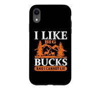 I Like Big Bucks and I Cannot Lie Hunting Hunter Life Coque pour iPhone XR