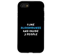 I Like Bloodhounds and Maybe 3 People Bloodhound Coque pour iPhone SE (2020) / 7/8