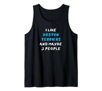 I Like Boston Terriers and Maybe 3 People Terrier de Boston Débardeur