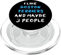 I Like Boston Terriers and Maybe 3 People Terrier de Boston PopSockets PopGrip pour MagSafe