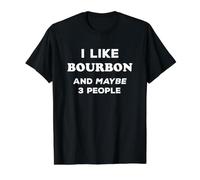 I Like Bourbon and Maybe 3 People I Love Bourbon T-Shirt Graphique avec Valeur, Homme, Noir, M