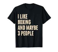 I Like Boxing and Maybe 3 People Funny Boxer Humour T-Shirt