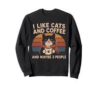 I Like Cats and Coffee Maybe 3 People Funny Introverti Citation Sweatshirt