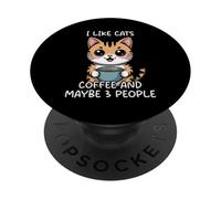 I Like Cats Coffee and Maybe 3 People PopSockets PopGrip Adhésif