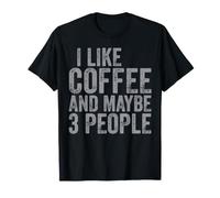 I Like Coffee and Maybe 3 People Funny Coffee Lover Humour T-Shirt