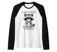 I Like Coffee and Maybe 3 People Manche Raglan