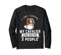 I Like Coffee My Cavalier Dog Maybe 3 People Dogs Lover Manche Longue