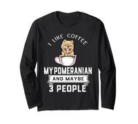 I Like Coffee My Dog Pomeranian and Maybe 3 People Manche Longue