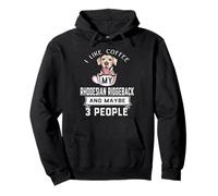 I Like Coffee My Dog Rhodesian Ridgeback & Maybe 3 People Sweat à Capuche