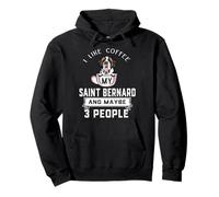 I Like Coffee My Dog St Bernard Dog Maybe 3 People Dogs Sweat à Capuche