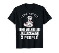 I Like Coffee My Irish Wolfhound Dog Maybe 3 People Dogs T-Shirt