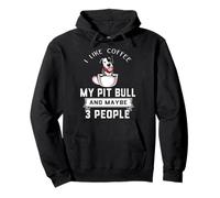 I Like Coffee My Pit Bull Dog Maybe 3 People Dogs Lover Sweat à Capuche