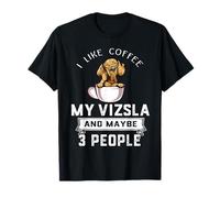 I Like Coffee My Vizsla Dog Maybe 3 People Dogs Lover T-Shirt