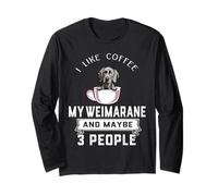 I Like Coffee My Weimaraner Dog Maybe 3 People Dogs Manche Longue