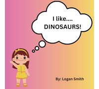 I Like...DINOSAURS!: A fun book for Girls