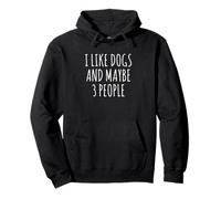 I Like Dogs and Maybe 3 People Funny Dog Lover Sweat à Capuche