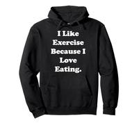 I Like Exercise Because I Love Eating Funny Saying Sweat à Capuche