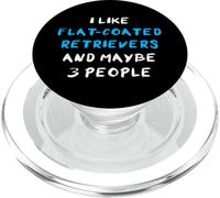I Like Flat-Coated Retrievers and Maybe 3 People PopSockets PopGrip pour MagSafe