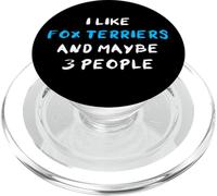 I Like Fox Terriers and Maybe 3 People Foxterrier PopSockets PopGrip pour MagSafe
