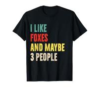 I Like Foxes and Maybe 3 People Funny Fox Lover Introverti Sa T-Shirt