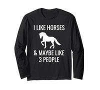 I Like Horses & Maybe 3 People Funny Horse Riding Manche Longue