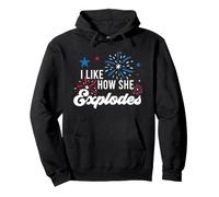 I Like How She Explodes Funny Couple 4th of July Men Women Sweat à Capuche