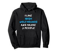 I Like Irish Wolfhounds and Maybe 3 People Lévrier Irlandais Sweat à Capuche