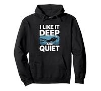 I Like It Deep and Quiet Scuba Diving Humour Sweat à Capuche