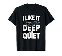 I Like It Deep and Quiet Scuba Diving Humour T-Shirt