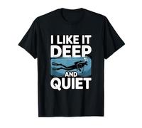 I Like It Deep and Quiet Scuba Diving Humour T-Shirt