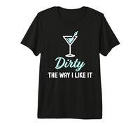I Like It Dirty Funny Dirty Verre à Martini Happy Hour T-Shirt Haut de Gamme