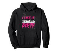« I Like it Fast and Dirty Muddy Race » Sweat à Capuche