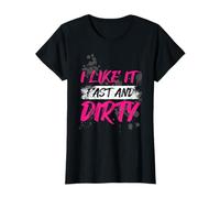 « I Like it Fast and Dirty Muddy Race » T-Shirt