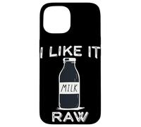 I Like it raw Funny Milk Raw Milk Blague Dairy Health Organic Coque pour iPhone 15