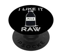 I Like it raw Funny Milk Raw Milk Blague Dairy Health Organic PopSockets PopGrip Adhésif