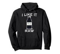 I Like it raw Funny Milk Raw Milk Blague Dairy Health Organic Sweat à Capuche