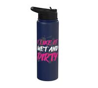 « I like it wet and dirty Muddy Race » Stainless Steel Insulated Water Bottle