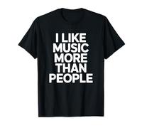 I Like Music More Than People Art Simple Musique Humeur T-Shirt