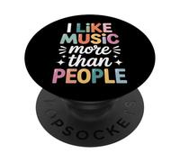 I Like Music More Than People PopSockets PopGrip Adhésif
