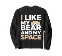 I Like My Bear and My Space Introvert Humour Sweatshirt