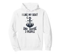 I Like My Boat and Maybe 3 People Funny Camping Anchor Humor Sweat à Capuche