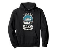 I Like My Boat My Dog and Maybe Three People Funny Quote Sweat à Capuche