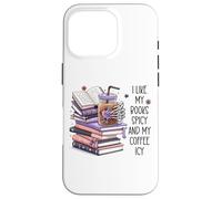 I Like My Books Spicy & My Coffee ICY Cup,Smutty Book Smutt Coque pour iPhone 16 Pro