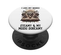 I Like My Books Steamy and My Music Screamy Spicy Book Smutt PopSockets PopGrip Adhésif