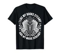 I Like My Books Steamy and My Music Screamy T-Shirt