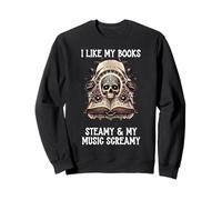 I Like My Books Steamy & My Music Screamy Spicy Dark Romance Sweatshirt