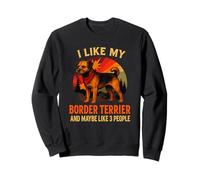 I Like My Border Terrier And Maybe 3 People Owners Dog Owners Retro Sweatshirt