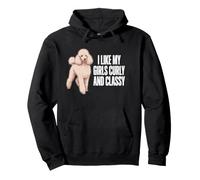 I Like My Girls Curly and Classy Funny Caniche Saying Sweat à Capuche