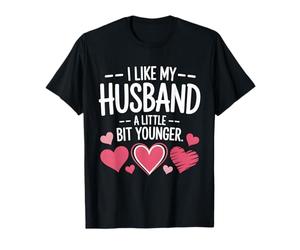 I Like My Husband A Little Bit Younger Funny Wife Valentine T-Shirt